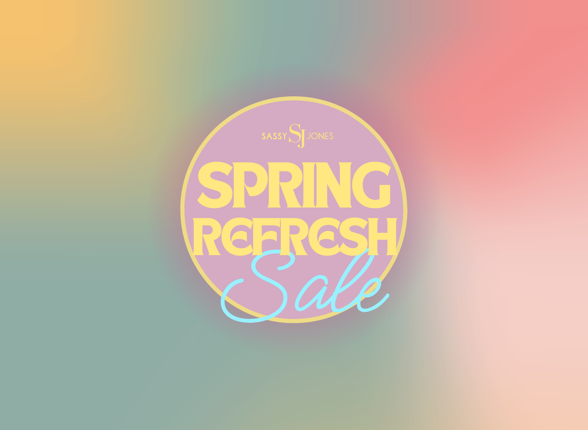 Spring Refresh Sale - Sassy Jones